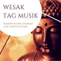 Wesak Tag Musik - Buddhistische Gesänge und sanfte Glocken