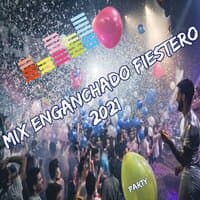 Mix Enganchado Fiestero 2021