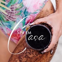 Spa em Casa: Música de Spa para Tratamentos de Beleza, Naturopatia, Desintoxicação, Massagem, Banho, Acupressão, Hidroterapia