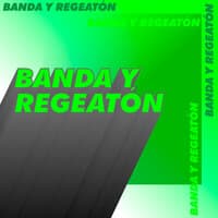 Banda y Regeatón