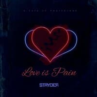 Love Is Pain (A Tale of Heartbreak)