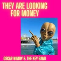 They are looking for Money