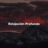 Relajación profunda