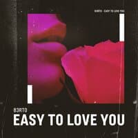 Easy to Love You