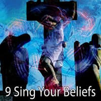 9 Sing Your Beliefs