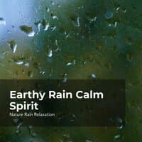 Earthy Rain Calm Spirit