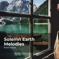 Solemn Earth Melodies