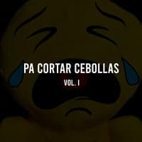 Pa cortar cebollas vol. I