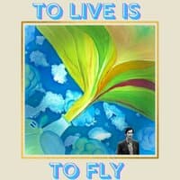 To Live is to Fly