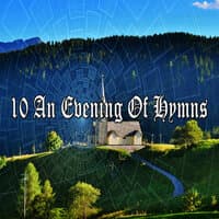 10 An Evening of Hymns