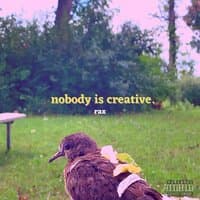 nobody is creative.