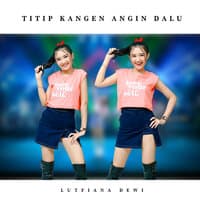 Titip Kangen Angin Dalu