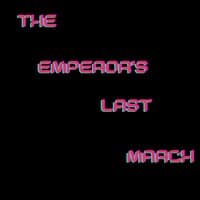 The Emperor's Last March