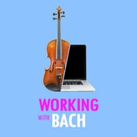 Working with Bach