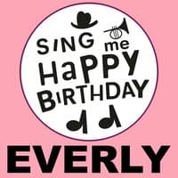 Happy Birthday Everly, Vol. 1