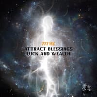 777 Hz: Attract Blessings, Luck and Wealth