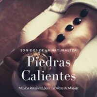 Piedras Calientes: Música Relajante para Técnicas de Masaje, Sonidos de la Naturaleza