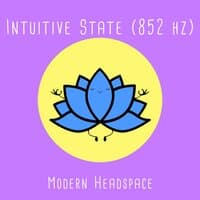 Intuitive State (852 hz)