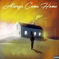 Always Come Home