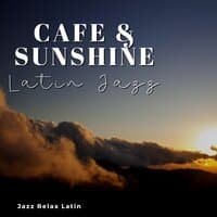 Cafe & Sunshine Latin Jazz