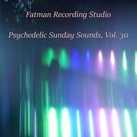 Psychedelic Sunday Sounds, Vol. 30