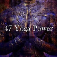 47 Yoga Power