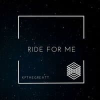 Ride For Me