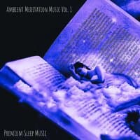 Ambient Meditation Music, Vol. 1