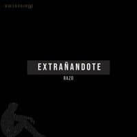 Extrañandote