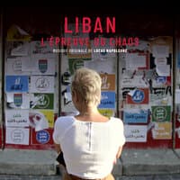 Liban, l'épreuve du chaos