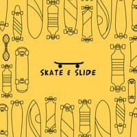 Skate & Slide