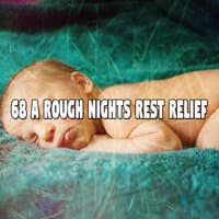 68 A Rough Nights Rest Relief