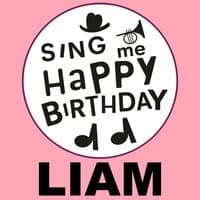 Happy Birthday Liam, Vol. 1