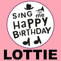 Happy Birthday Lottie, Vol. 1