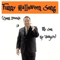 Funny Halloween Song (Count Dracula is My Son the Vampire)