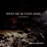 Wrap Me in Your Arms