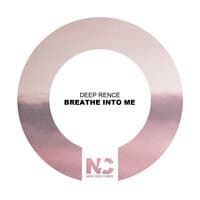 Breathe into Me