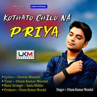 Kothato Chilo Na Priya