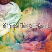 26 Trusted Child Rainy Sounds