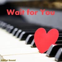 Wait For You