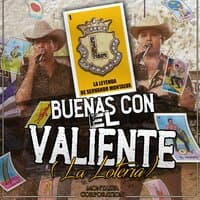 Buenas con el Valiente (La Lotería)