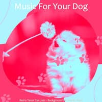 Retro Tenor Sax Jazz - Background for Sleepy Pups