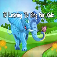 10 Leaning to Sing for Kids