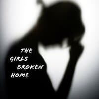 The Girls Broken Home