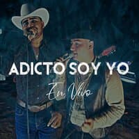 Adicto Soy Yo (En Vivo)