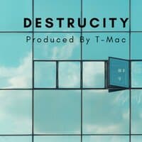 Destrucity Produced By T-Mac