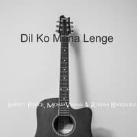 Dil Ko Mana Lenge