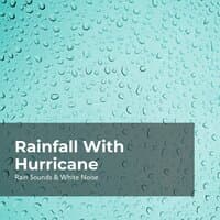 Rainfall With Hurricane