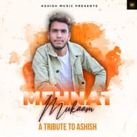 Mehnat Or Mukaam Ashish Saini