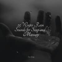 25 Winter Rain Sounds for Sleep and Massage